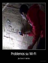Problemos su Wi-Fi  - jau buvo ir seniau
