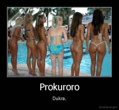 Prokuroro - Dukra.