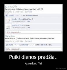 Puiki dienos pradžia.. - ką renkiesi Tu?