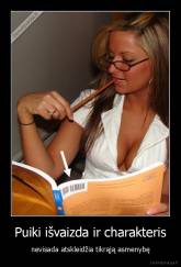 Puiki išvaizda ir charakteris - nevisada atskleidžia tikrąją asmenybę