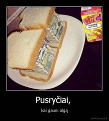 Pusryčiai,  - kai gauni algą