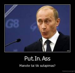 Put.In.Ass - Manote tai tik sutapimas?