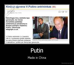 Putin - Made in China