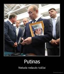 Putinas - Niekada nešaudo tuščiai