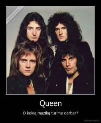 Queen - O kokią muziką turime darbar?
