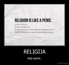 RELIGIJA - kaip penis..