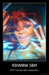 RIHANNA S&M -  WTF?! kai kas nieko nesupranta...