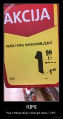 RIMI - Visai nebloga akcija, hebra gal varom i RIMI?