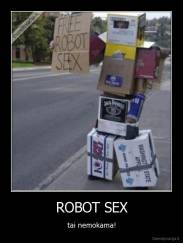 ROBOT SEX - tai nemokama!