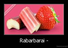Rabarbarai - - 