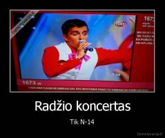 Radžio koncertas - Tik N-14