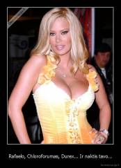 Rafaelo, Chloroforumas, Durex... Ir naktis tavo... - 