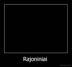 Rajoniniai  - 