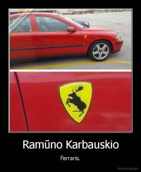 Ramūno Karbauskio - Ferraris.