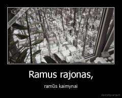 Ramus rajonas, - ramūs kaimynai