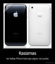 Rasizmas - kai baltas iPhone kainuoja pigiau nei juodas
