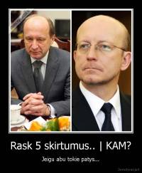 Rask 5 skirtumus.. | KAM? - Jeigu abu tokie patys...