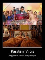 Rasytė ir Virgis - Be jų filmas nebūtų toks juokingas