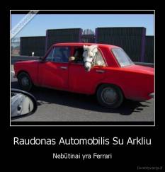 Raudonas Automobilis Su Arkliu - Nebūtinai yra Ferrari