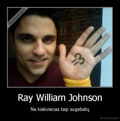 Ray William Johnson - Ne kiekvienas taip sugebėtų