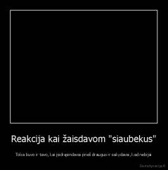 Reakcija kai žaisdavom "siaubekus" - Tokia buvo ir tavo, kai įsidrąsindavai prieš draugus ir sakydavai, kad nebijai