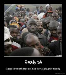 Realybė - Staiga somalietis suprato, kad jis yra apsuptas nigerių.