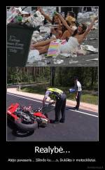 Realybė... - Atėjo pavasaris... Išlindo ku.....s, šiukšlės ir motociklistai.