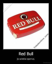 Red Bull - jis suteikia sparnus.