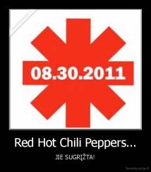 Red Hot Chili Peppers... - JIE SUGRĮŽTA!