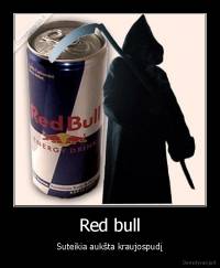 Red bull - Suteikia aukšta kraujospudį