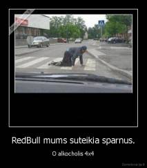 RedBull mums suteikia sparnus. - O alkocholis 4x4