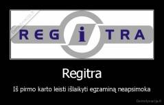 Regitra - Iš pirmo karto leisti išlaikyti egzaminą neapsimoka