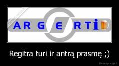 Regitra turi ir antrą prasmę ;) - 