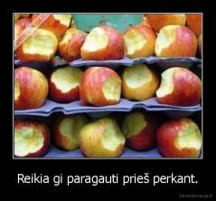 Reikia gi paragauti prieš perkant. - 