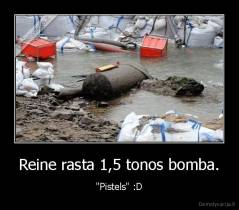 Reine rasta 1,5 tonos bomba. - "Pistels" :D