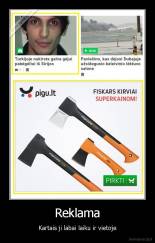 Reklama - Kartais ji labai laiku ir vietoje