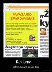 Reklama –  - patikimiausia laikraščio dalis.