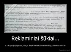 Reklaminiai šūkiai... - Ir kas galėjo pagalvoti, kad jie atspindi net nuostabiausias gyvenimo akimirkas