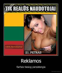 Reklamos - Kartais tiesiog persistengia