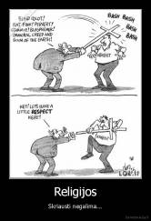 Religijos - Skriausti negalima...