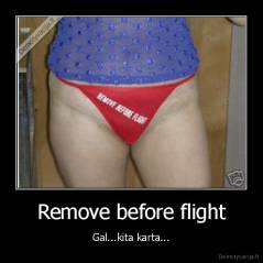 Remove before flight - Gal...kita karta...