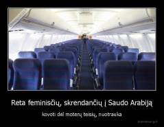 Reta feminisčių, skrendančių į Saudo Arabiją - kovoti dėl moterų teisių, nuotrauka