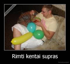 Rimti kentai supras - 