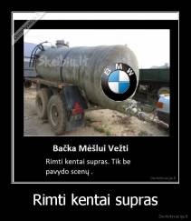 Rimti kentai supras - 