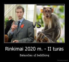 Rinkimai 2020 m. - II turas - Balsuočiau už beždžionę