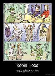 Robin Hood - vargšu gelbėtojas - NOT