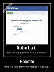 Robotai - Jiems rupi kaip gaminamas maistas McDonakls...