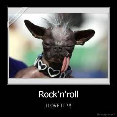 Rock'n'roll - I LOVE IT !!!