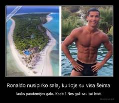Ronaldo nusipirko salą, kurioje su visa šeima  - lauks pandemijos galo. Kodėl? Nes gali sau tai leisti.