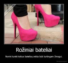 Rožiniai bateliai - Norint turėti tokius batelius,reikia būti turtingam žmogui.